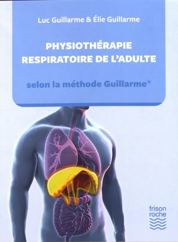 Physiothérapie respiratoire de l'adulte selon la méthode Guillarme Medicine