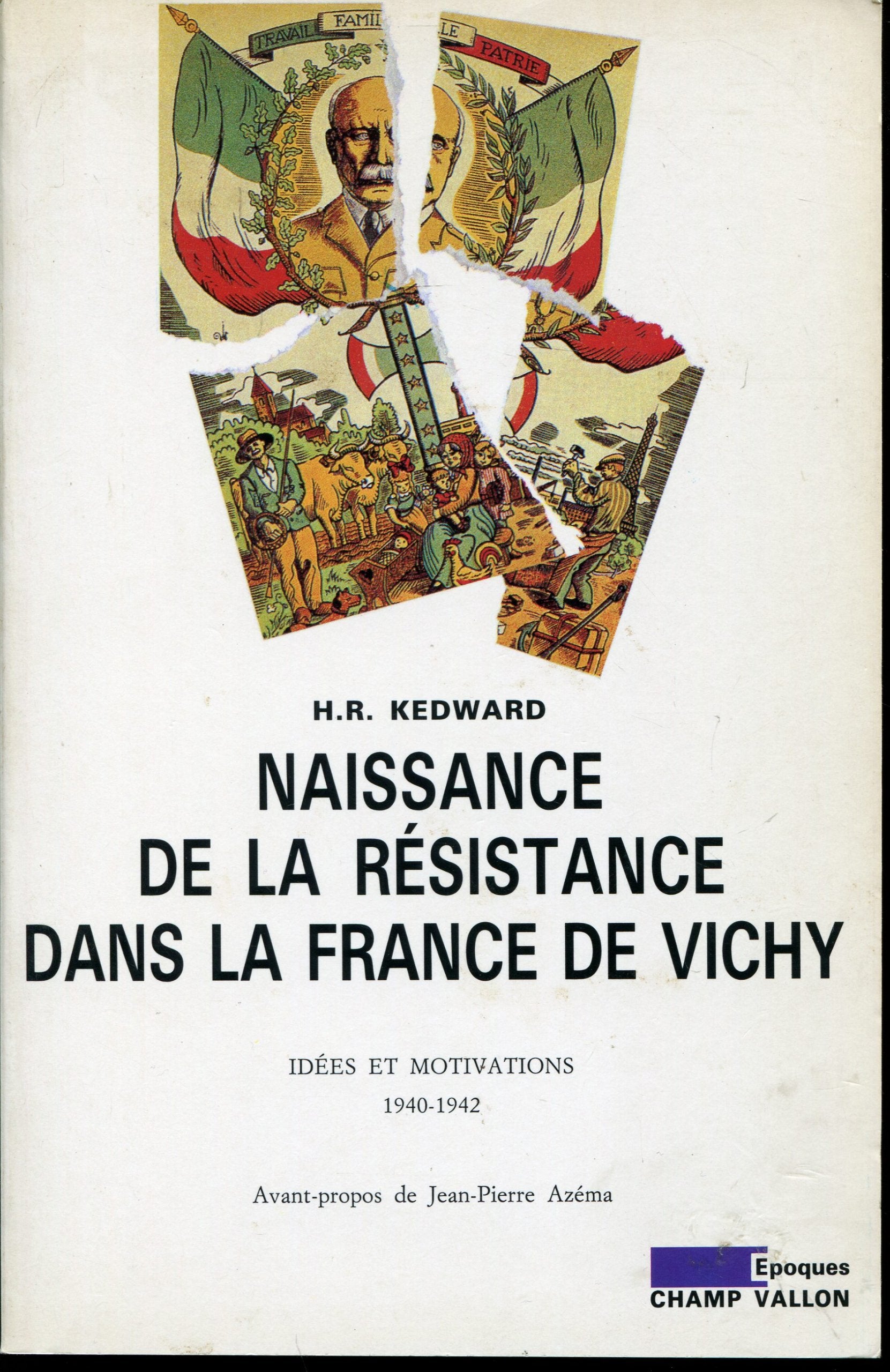 Naissance de la Résistance dans la France de Vichy : 1940-1942, idées et motivations Politics & History