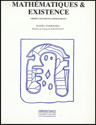 Mathématiques & existence: Ordres, fragments, empiétements book