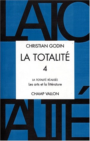 La totalité. Vol. 4. La totalité réalisée : livre 1, les arts et la littérature Philosophy
