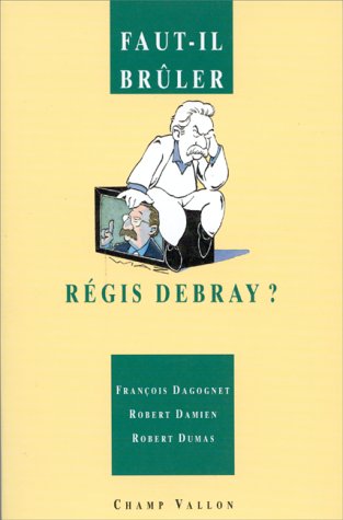 Faut-il brûler Régis Debray ? Books