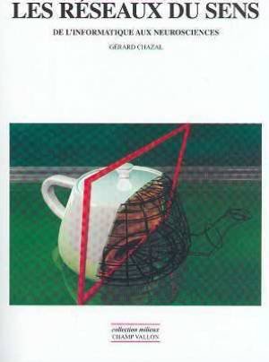 Les réseaux du sens : de l'informatique aux neurosciences book