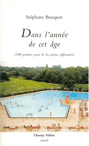 Dans l'année de cet âge : 108 poèmes et les proses afférentes Poetry