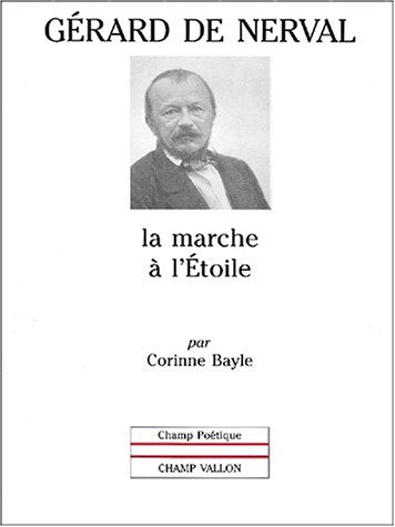 Gérard de Nerval : la marche à l'étoile Essays & Short Stories