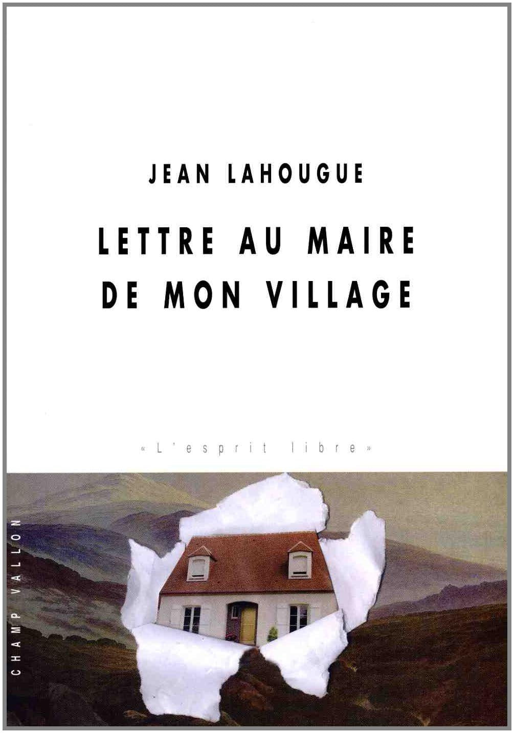 LETTRE AU MAIRE DE MON VILLAGE Essays & Short Stories