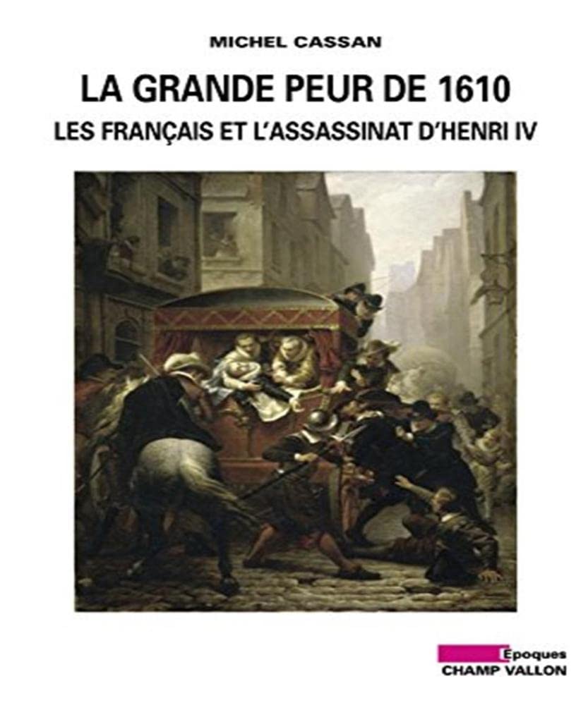 La grande peur de 1610: Les Français et l'assassinat d'Henri IV book