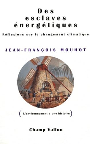 DES ESCLAVES ENERGETIQUES: Réflexions sur le changement climatique Social Sciences