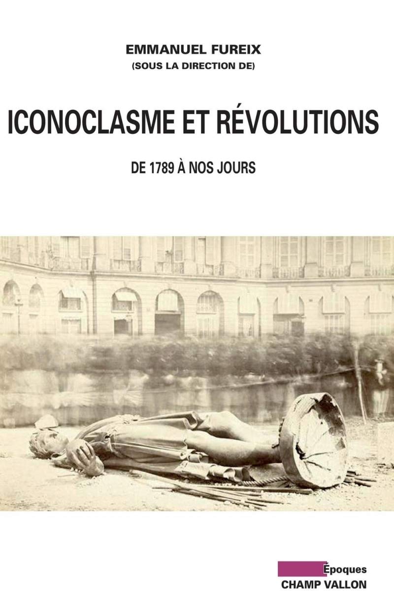 Iconoclasme et révolutions: De 1789 à nos jours book
