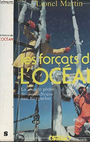 Les forçats de l'Océan (La grande pêche de Terre-Neuve aux Kerguelen) Books
