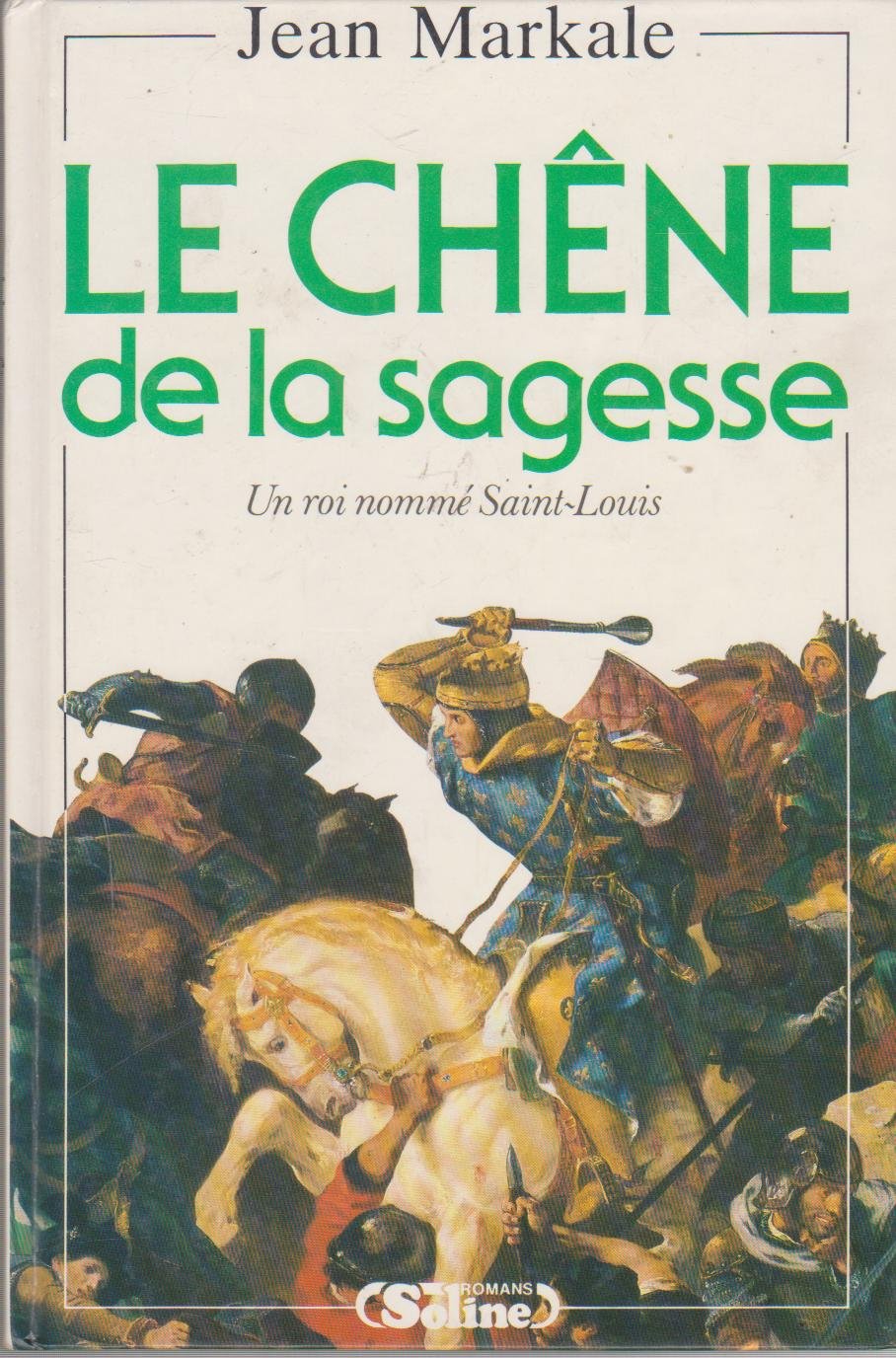 Le chêne de la sagesse, un roi nommé saint-louis. Books