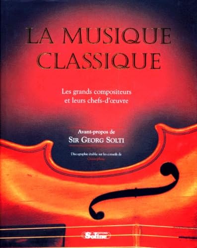 La musique classique.: Les grands compositeurs et leurs chefs-d'oeuvre Books