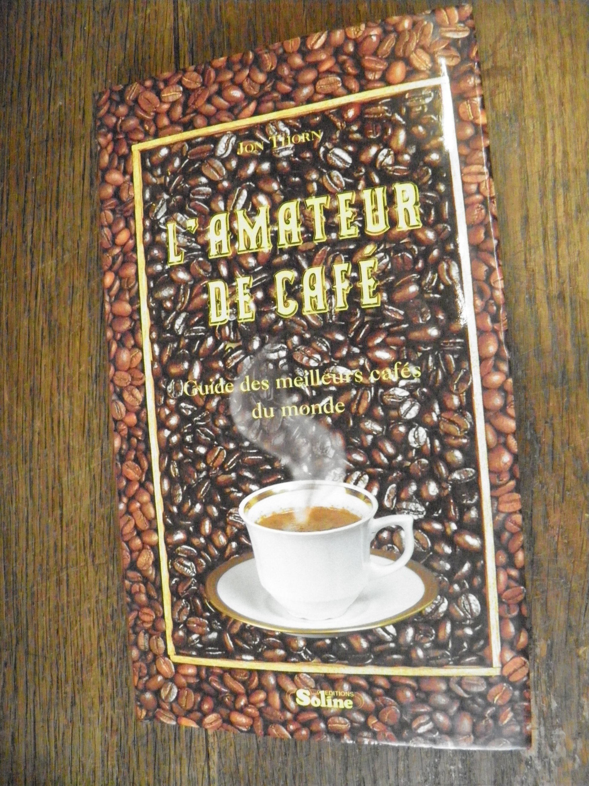 L'Amateur de café - Guide des meilleurs cafés du monde book