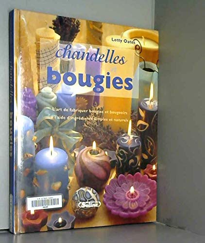 Chandelles et bougies: L'art de fabriquer bougies et bougeoirs à l'aide d'ingrédients simples et naturels Books