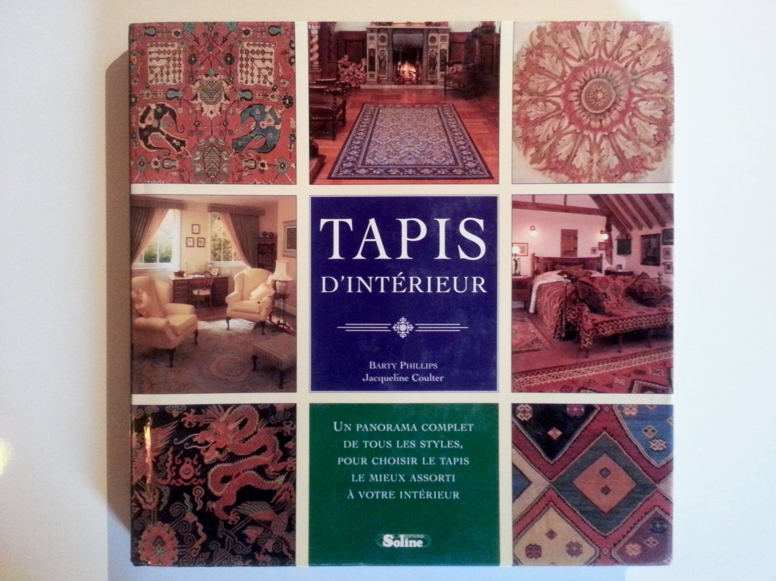 TAPIS D'INTERIEUR. Un panorama complet de tous les styles, pour choisir le tapis le mieux assorti à votre intérieur book