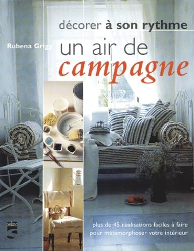 Un air de campagne - Plus de 45 réalisations faciles à faire pour métamorphoser votre intérieur book