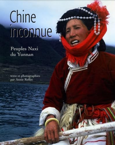 Chine inconnue: Peuple Naxi du Yunnan book