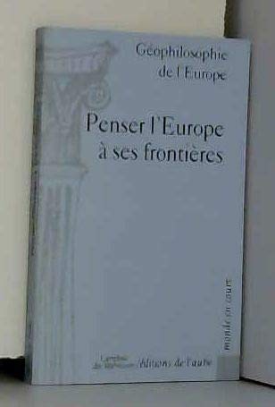 Penser l'Europe à ses frontières: Géophilosophie de l'Europe Books