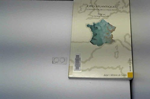 Cités atlantiques : l'invention de la ville-pays book