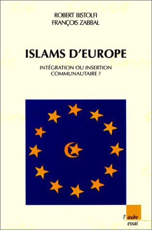 Product Image: Islams d'Europe : intégration ou insertion communautaire ?