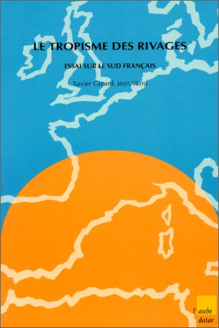 Le tropisme des rivages: Essai sur le Sud français Books