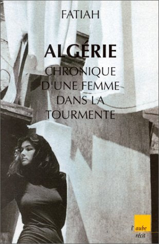 Algérie. Chronique d'une femme dans la tourmente book
