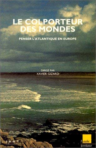 Le Colporteur des mondes : Penser l'Atlantique en Europe book