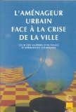 L'aménageur urbain face à la crise de la ville Books