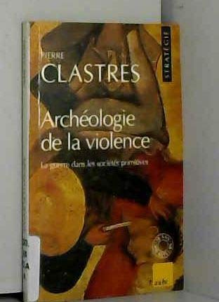 Archéologie de la violence : la guerre dans les sociétés primitives Books