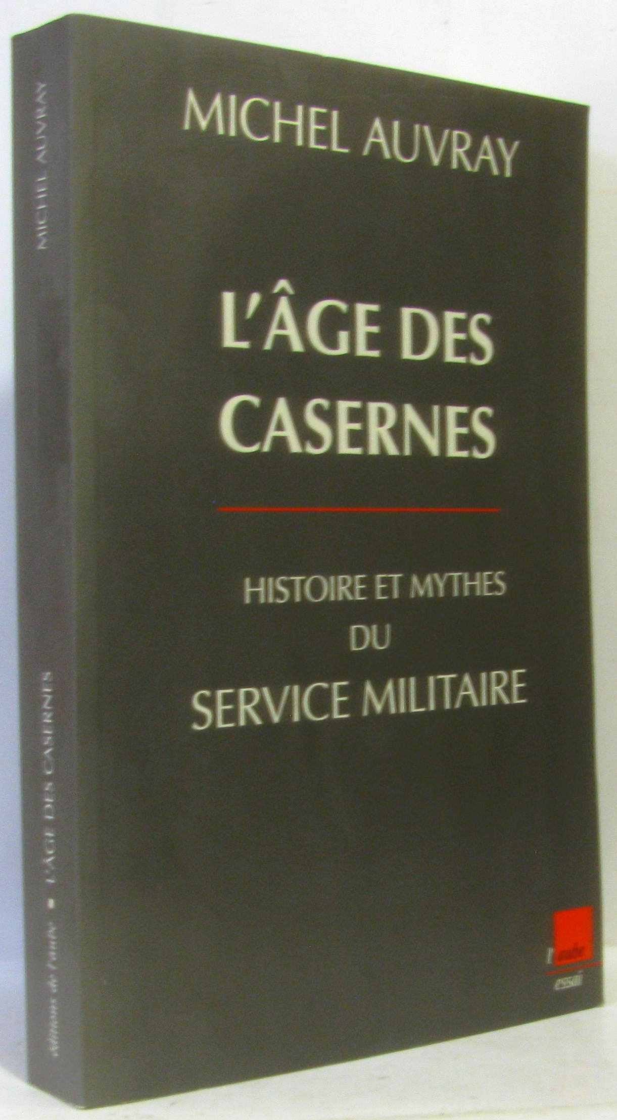 L'âge des casernes: Histoire et mythes du service militaire Books