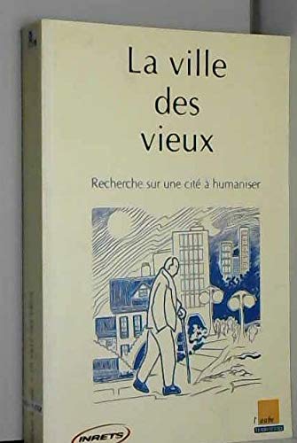 La Ville des vieux - Recherche sur une cité à humaniser book