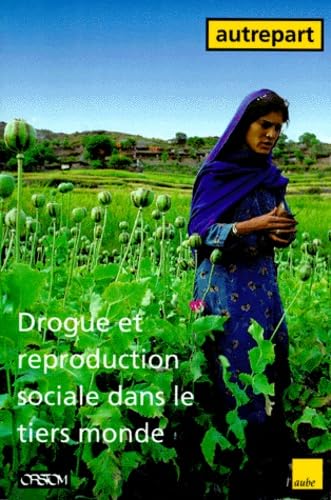 Autrepart, n° 8. Drogue et reproduction des formations sociales fragilisées dans le tiers-monde Books