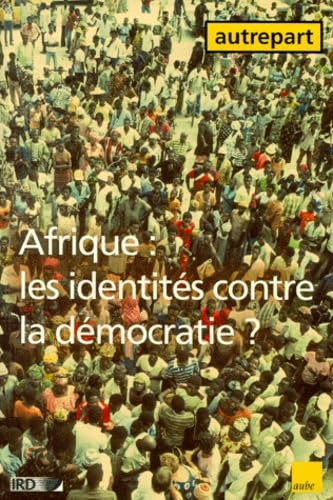 AUTREPART N° 10 : AFRIQUE, LES IDENTITES CONTRE LA DEMOCRATIE ? book