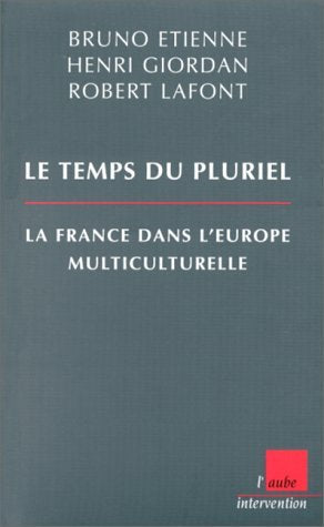 Le temps du pluriel : La France dans l'Europe multiculturelle book