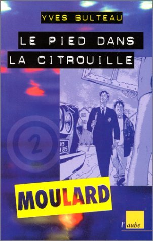 Les aventures extraordinaires de Moulard Episode 2 : Le pied dans la citrouille book
