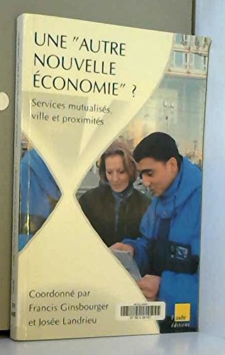 Une autre nouvelle économie ? : services mutualisés, ville et proximités book