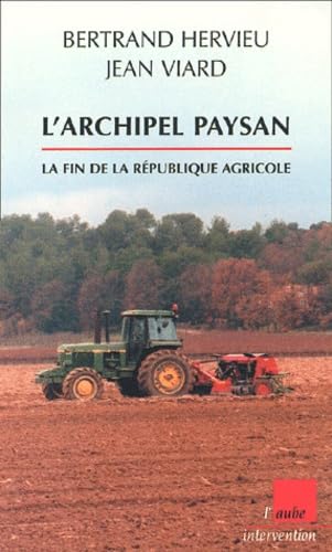 L'archipel paysan.: La fin de la république agricole Books