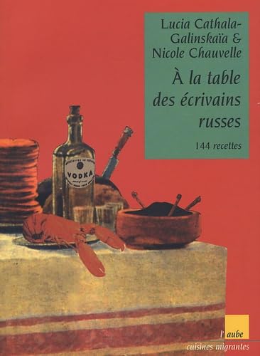 A la table des écrivains russes: 144 recettes Books