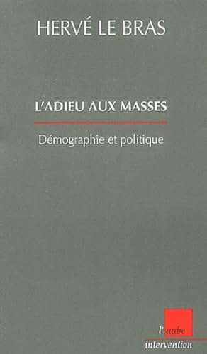 L'adieu aux masses : migrations et politique Books