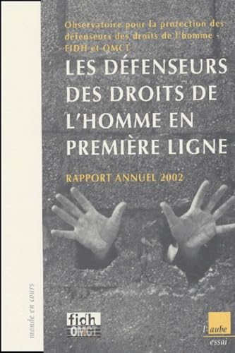 Rapport annuel 2002 : Les Défenseurs des droits de l'homme en première ligne book
