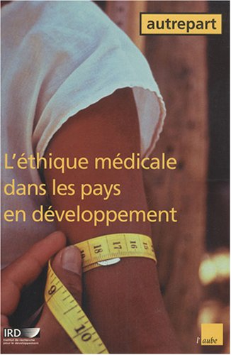 Autrepart, N° 28/2003 : L'éthique médicale dans les pays en voie de développement (Hébergement) Books