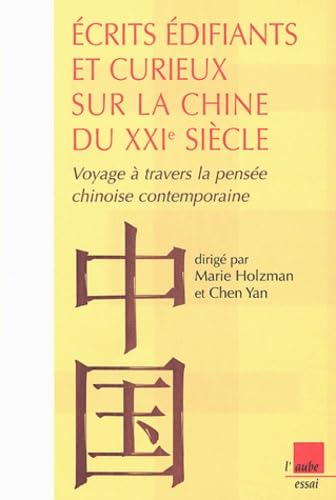 Ecrits édifiants et curieux sur la Chine du XXIe siècle: Voyage à travers la pensée chinoise contemporaine Books