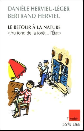 Le retour à la nature: "Au fond de la forêt... l'Etat" précédé de Les néoruraux trente ans après Books