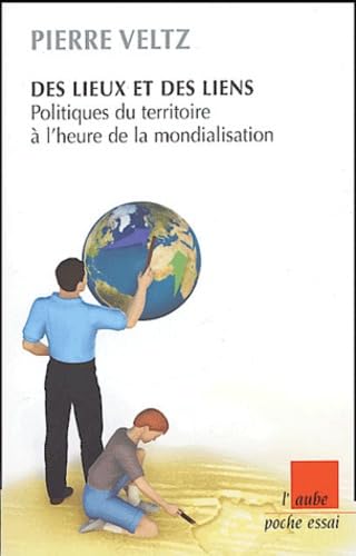 Des lieux et des liens: Le territoire français à l'heure de la mondialisation Books