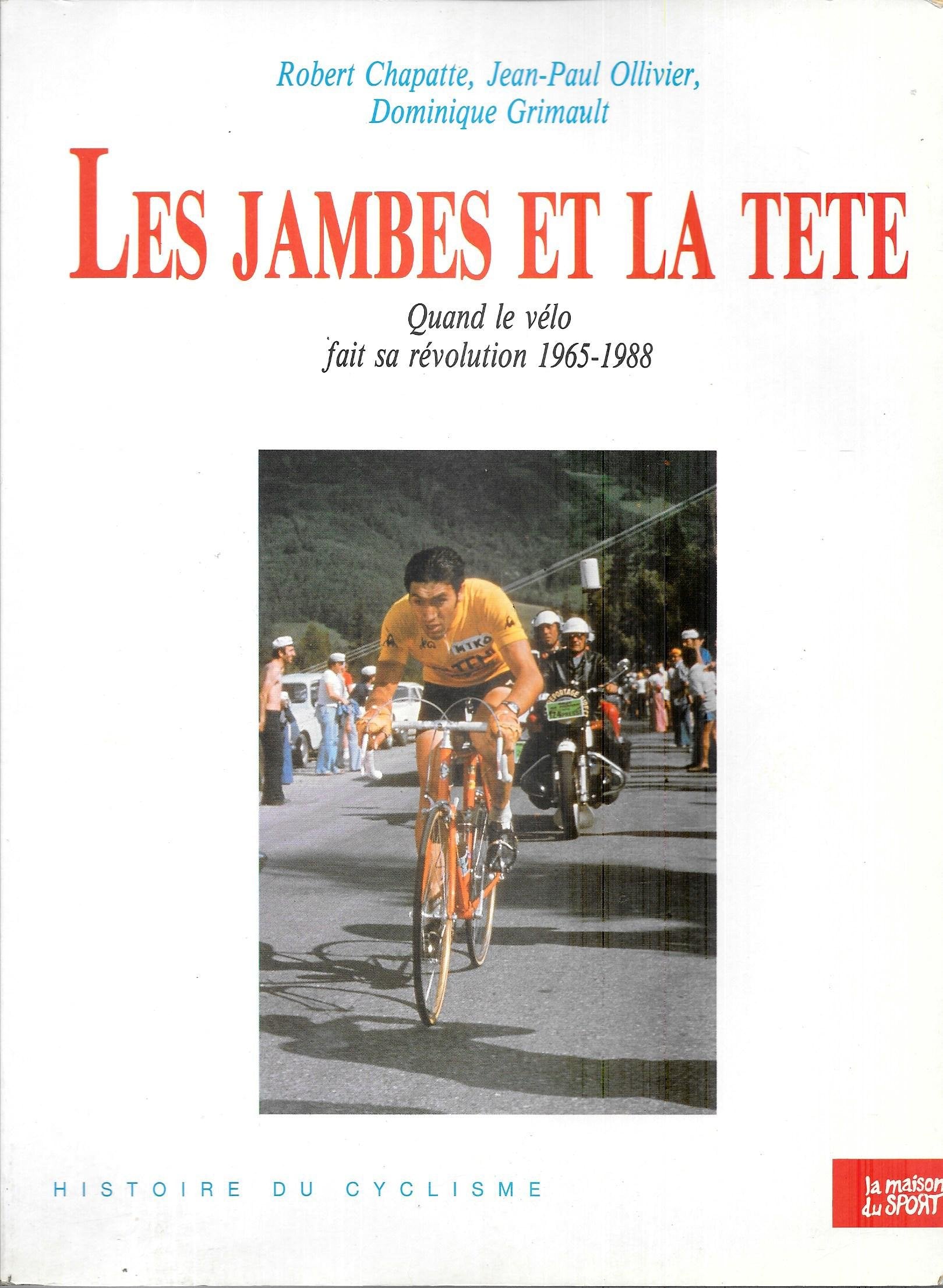Les jambes et la tete:histoire du cyclisme 022796 (Hist.Cyclisme) Books