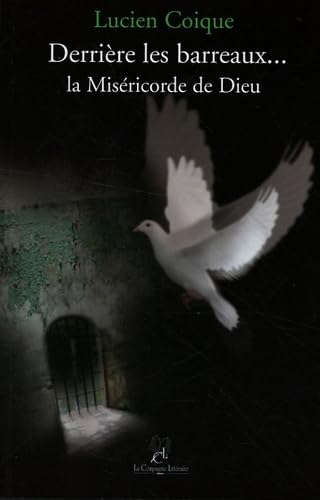 Derrière les barreaux...: La miséricorde de Dieu book