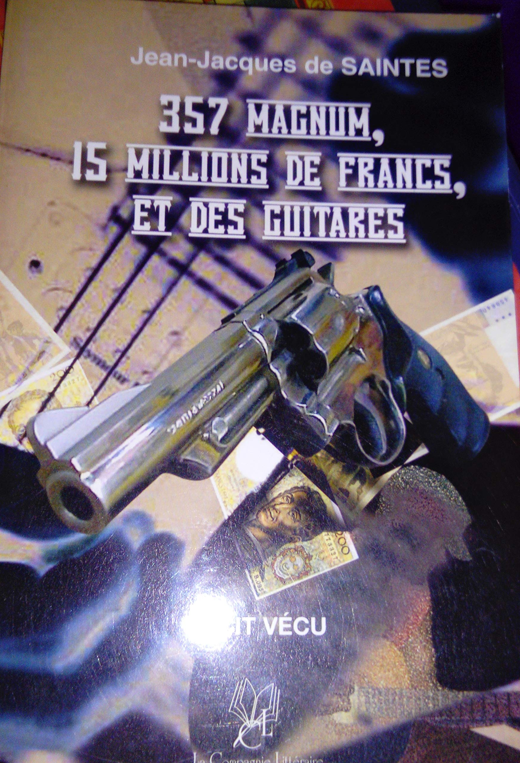 357 Magnum, 15 Millions de francs, et des guitares book