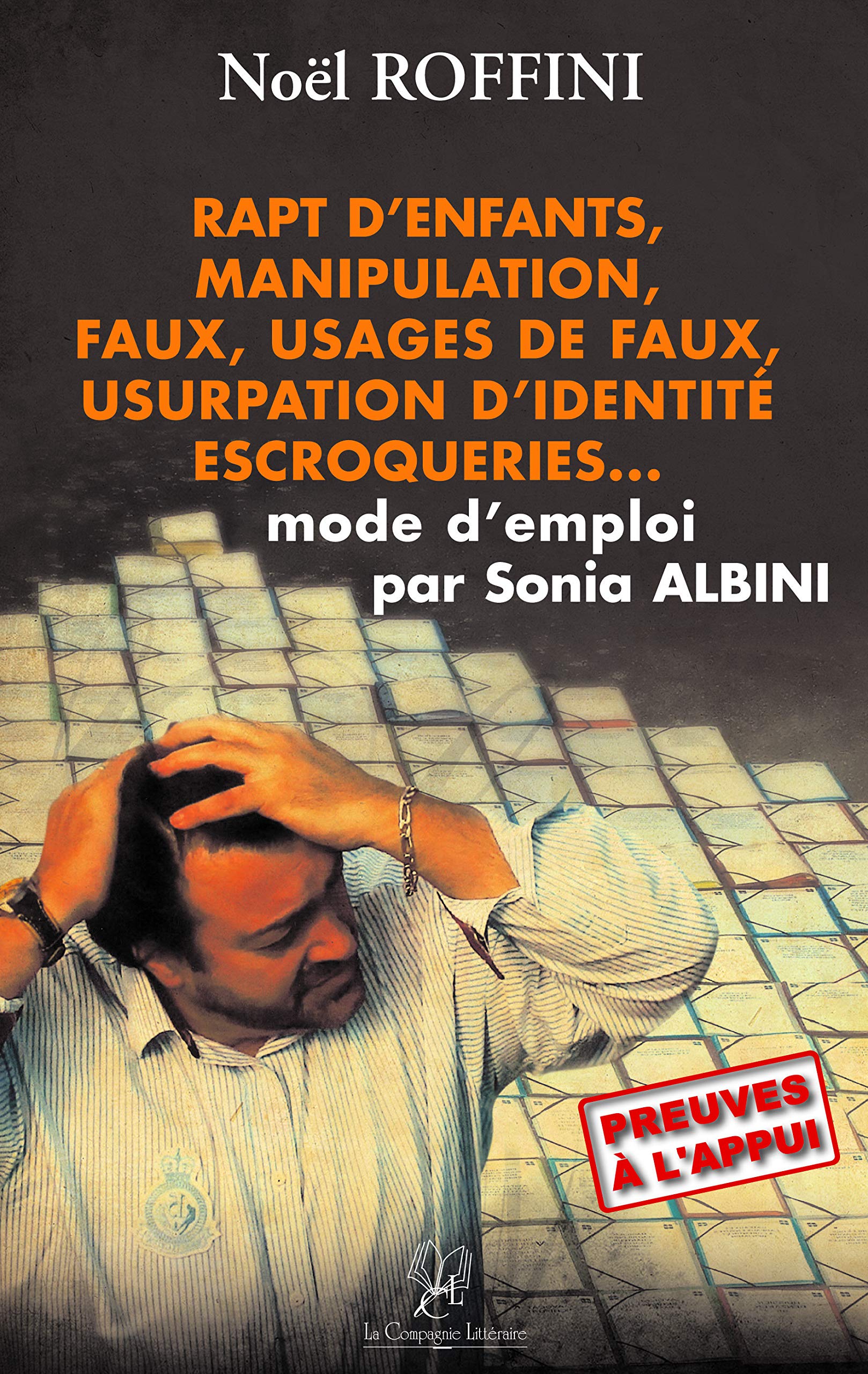 RAPT D'ENFANTS, manipulation, faux, usage de faux, usurpation d'identité escroquueries....... book