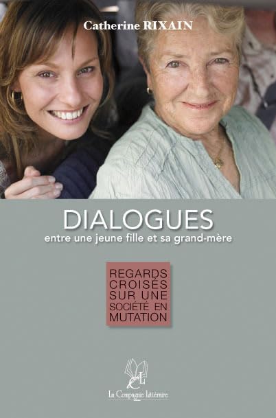 DIALOGUES ENTRE UNE JEUNE FILLE ET SA GRAND-MÈRE: Regards croisés sur une société en mutation Contemporary literature