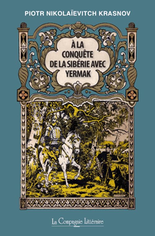 A LA CONQUETE DE LA SIBERIE AVEC YERMAK Historical Fiction