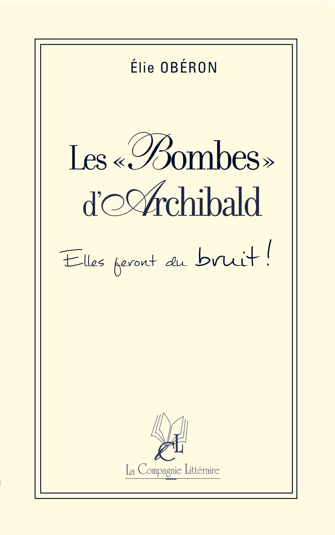 Les Bombes d'Archibald: Elles feront du bruit ! Books